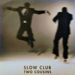 画像1: SLOW CLUB / TWO COUSINS (7")♪