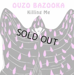 画像1: OUZO BAZOOKA / KILLING ME (7")