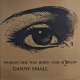 DANNY SMALL / WOMAN, SHE WAS BORN FOR SORROW (LP)♪