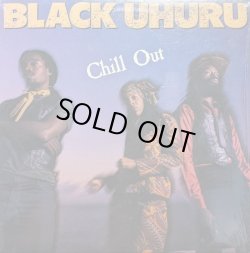 画像1: BLACK UHURU / CHILL OUT (LP)♪