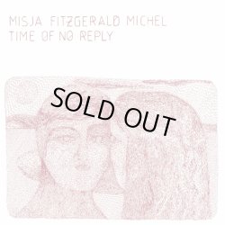 画像1: MISJA FITZGERALD MICHEL / TIME OF NO REPLY (LP)♪