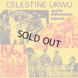画像1: CELESTINE UKWU and HIS PHILOSOPHERS NATIONAL / NO CONDITION IS PERMANENT (LP)♪