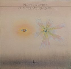 画像1: MICHEL COLOMBIER / OLD FOOL BACK ON EARTH (LP)♪