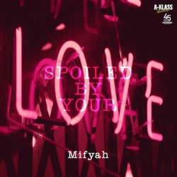 画像1: MIFYAH / SPOILED BY YOU LOVE (7")♪