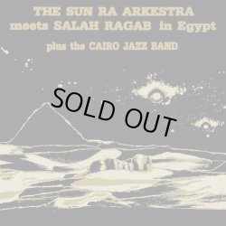 画像1: THE SUN RA ARKESTRA MEETS SALAH RAGEB PLUS THE CAIRO JAZZ BAND / THE SUN RA ARKESTRA MEETS SALAH RAGEB IN EGYPT (LP : Re-Entry) ♪