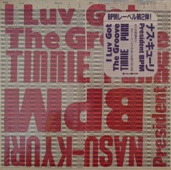 画像1: PRESIDENT BPM、TINNIE PUNX / ナス・キューリ、I LUV GOT THE GROOVE (12")♪