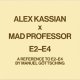 ALEX KASSIAN x MAD PROFESSOR / E2-E4 : A REFERENCE TO E2-E4 BY MANUEL GOTTSCHING (12"：Re-Entry)♪