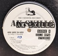 AK SKILLZ / ONE LIFE TA LIVE (12")♪