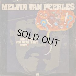 画像1: MELVIN VAN PEEBLES / WHAT THE … YOU MEAN I CAN’T SING? (LP)