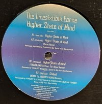 THE IRRESISTIBLE FORCE / HIGHER STATE OF MIND (12")♪