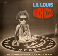 LIL LOUIS / FRENCH KISS（THE COMPLETE MIX COLLECTION E.P.）(12")♪