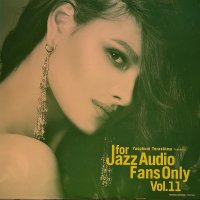 V.A. / FOR JAZZ AUDIO FANS ONLY Vol.11 (LP)♪