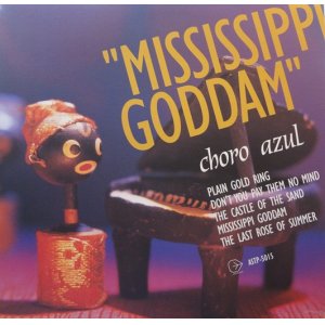 画像: CHORO AZUL / MISSISSIPPI GODDAM (12")♪