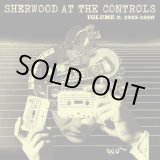 画像: V.A. / SHERWOOD AT THE CONTROLS Volume 2：1985-1990 (LP)♪