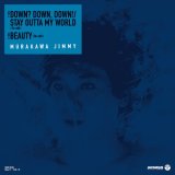 画像: 村川ジミー / DOWN?DOWN,DOWN!、STAY OUTTA MY WORLD (7")♪