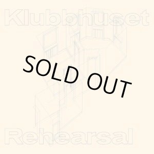 画像: KLUBBHUSET / REHEARSAL (12")