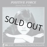 画像: POSITIVE FORCE / EVERYTHING YOU DO (7")♪