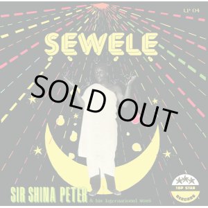 画像: SIR SHINA PETER & HIS INTERNATIONAL STARS / SEWELE (LP)♪