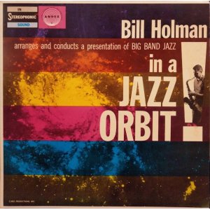 画像: ビル・ホルマン（Bill Holman）/ ビッグ・バンド・イン・ア・ジャズ・オービット (LP)♪