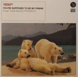 画像: 1990S / YOU'RE SUPPOSED TO BE MY FRIEND (7")♪