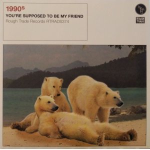 画像: 1990S / YOU'RE SUPPOSED TO BE MY FRIEND (7")♪