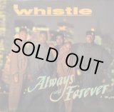 画像: WHISTLE / ALWAYS AND FOREVER (LP)♪