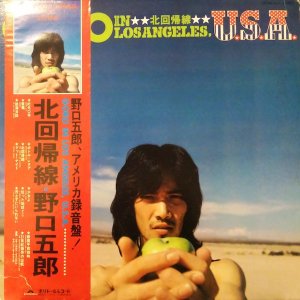 画像: 野口五郎 / GORO IN LOS ANGELS, U.S.A. 〜北回帰線〜 (LP)♪