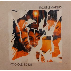 画像: TROUBLEMAKERS / TOO OLD TO DIE (12")♪