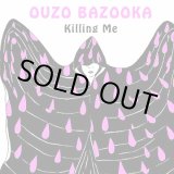 画像: OUZO BAZOOKA / KILLING ME (7")
