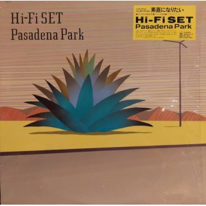 画像: HI-FI SET / PASADENA PARK (LP)♪