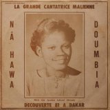 画像: NAHAWA DOUMBIA / LAN GRANDE CANTATRICE MALIENNE Vol.1：DECOUVERTE 81 A DAKAR (LP)♪