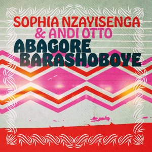 画像: SOPHIA NZAYISENGA & ANDI OTTO / ABAGORE BARASHOBOYE (7")♪