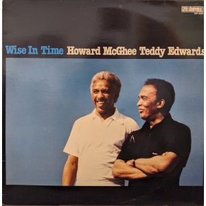 画像: HOWARD McGHEE・TEDDY EDWARDS / WISE IN TIME (LP)♪