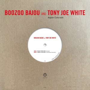 画像: BOOZOO BAJOU AND TONY JOE WHITE / ASPEN COLORADO (10")♪