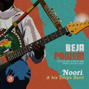 画像: NOORI & HIS DORPA BAND / BEJA POWER! ELECTRIC SOUL & BRASS FROM SUNDAN’S RED SEA COAST (LP)♪