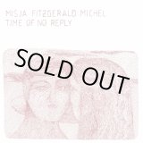 画像: MISJA FITZGERALD MICHEL / TIME OF NO REPLY (LP)♪
