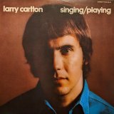 画像: ラリー・カールトン（Larry Carlton）/ シンギング・プレイング (LP)♪