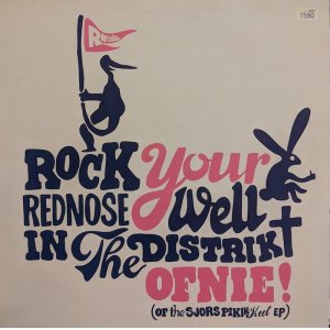 画像: REDNOSE DISTRICT / ROCK YOUR REDNOSE WELL IN THE DISTRICT (LP)♪