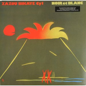 画像: ZAZOU・BIKAYE・Cy1 / NOIR ET BLANC (LP)♪