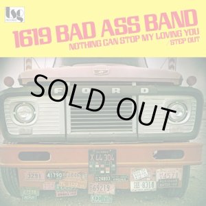 画像: 1619 BAD ASS BAND / NOTHING CAN STOP MY LOVING YOU (7")