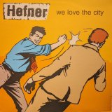 画像: HEFNER / WE LOVE THE CITY (LP)♪
