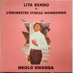 画像: LITA BEMBO et L’ORCHESTRE STUKAS MOMBOMBO / NKOLO KWANGA (LP)♪