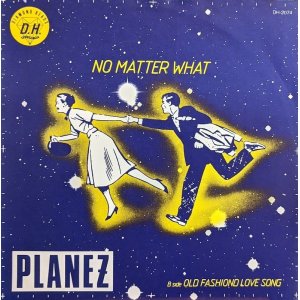 画像: PLANZ / NO MATTER WHAT (7")♪