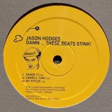 画像: JASON HODGES / DAMN … THESE BEAT STINK! (12")♪