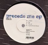 画像: DITCH / PRECEDE ME (12")♪