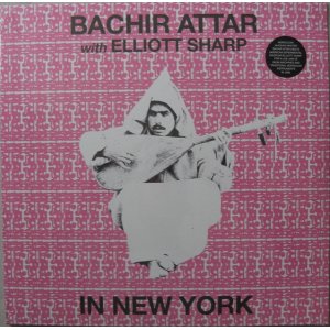 画像: BACHIR ATTAR WITH ELLIOTT SHARP / IN NEW YORK (LP)♪