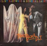 画像: CLINT EASTWOOD & GENERAL SAINT / TWO BAD D.J. (LP)♪