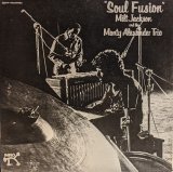 画像: ミルト・ジャクソン ＆モンティ・アレキサンダー・トリオ（Milt Jackson / Monty Alexander）/ ソウル・ヒュージョン (LP)♪