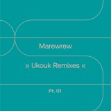 画像: MAREWREW（マレウレウ）/ UKOUK REMIXES Pt.01 (7")♪