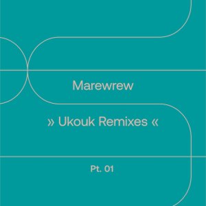 画像: MAREWREW（マレウレウ）/ UKOUK REMIXES Pt.01 (7")♪